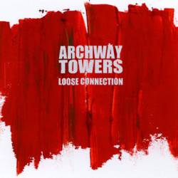 Archway Towers : Loose Connection